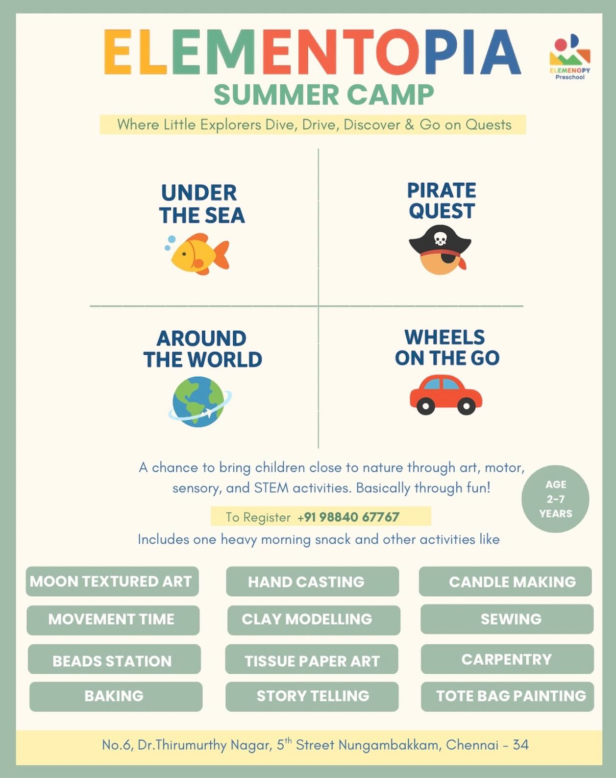 ☀️ ELEMENTOPIA SUMMER CAMP 2026 ☀️ 

The most awaited summer camp of the year!

A fun-filled program with play, creativity, exploration, and experiential learning. Children will enjoy exciting themed activities that build sensory skills, motor development, early STEM learning, and social interaction.

✨ Special highlight: Renowned specialists from across the city will be joining the camp to conduct engaging sessions.

📅 Dates: April 8 – April 30, 2026

Age Groups & Timings

2–3 years
• 9:30 AM – 12:30 PM
• 10:00 AM – 1:00 PM

3–5 years
• 9:00 AM – 12:30 PM
• 9:30 AM – 1:00 PM

5–7 years
• 9:00 AM – 12:30 PM

A summer filled with fun, friendships, creativity, and joyful learning.

📞 Contact: +91 98840 67767
📍 Limited seats – Registrations open now!